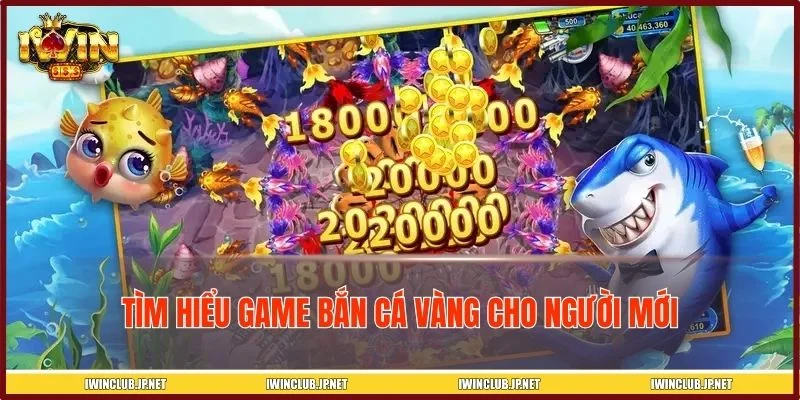 Giới thiệu khái quát về game bắn cá vàng