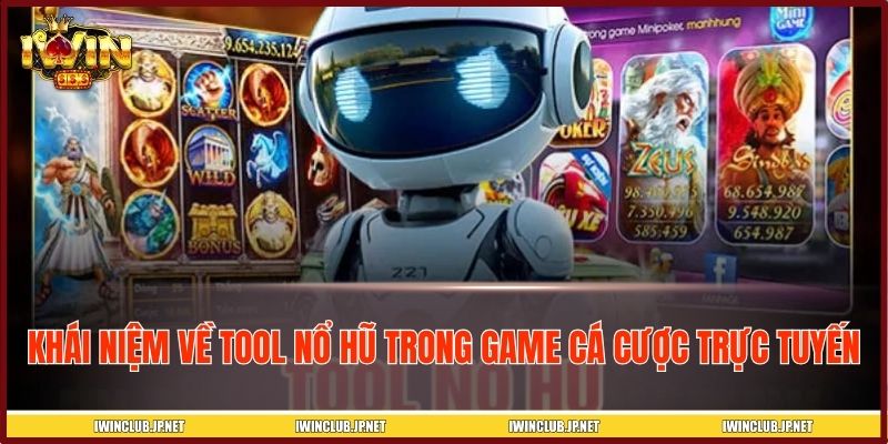 Khái niệm về tool nổ hũ trong game cá cược trực tuyến