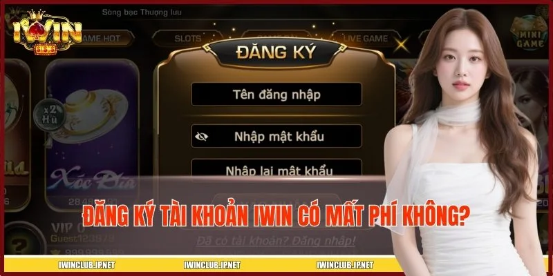 Quy trình đăng ký IWIN hoàn toàn miễn phí, nhanh chóng